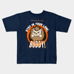 hedgehog, Stay in your lane, buddy! Kids T-Shirt